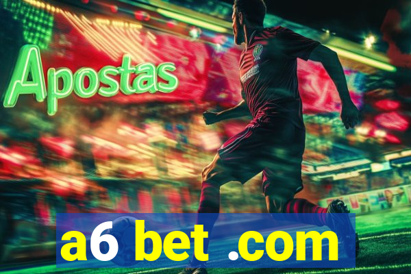 a6 bet .com